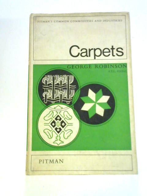 Carpets (Common Commmodities S.) By George Robinson