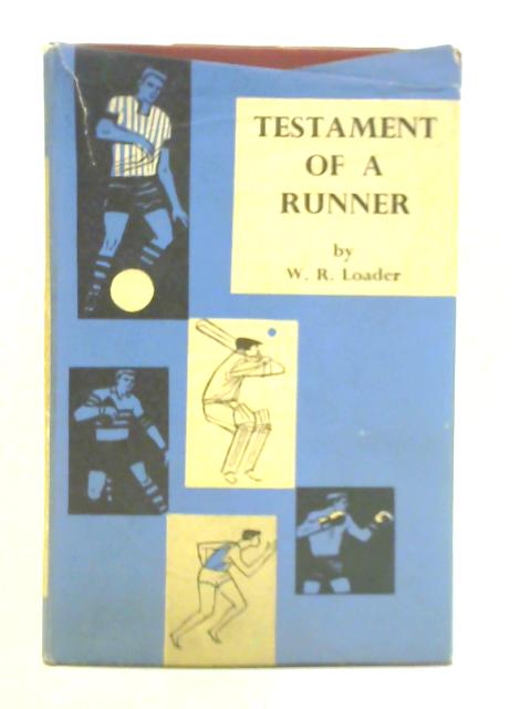 Testament of a Runner By Roy Loader