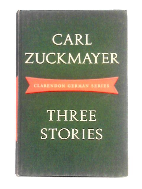 Three Stories (Clarendon German Series) By Carl Zuckmayer