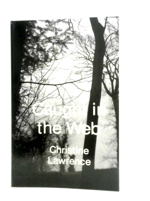 Caught in the Web By Christine Lawrence