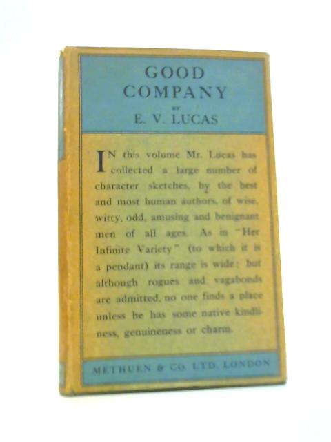 Good Company: A Rally of Men By E.V.Lucas (Ed.)