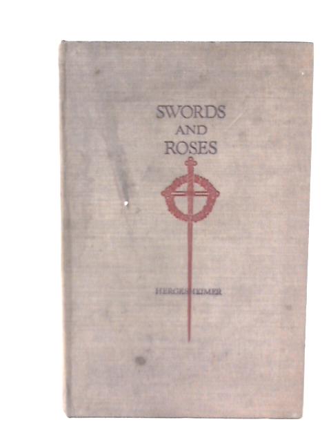 Swords and Roses By Joseph Hergesheimer