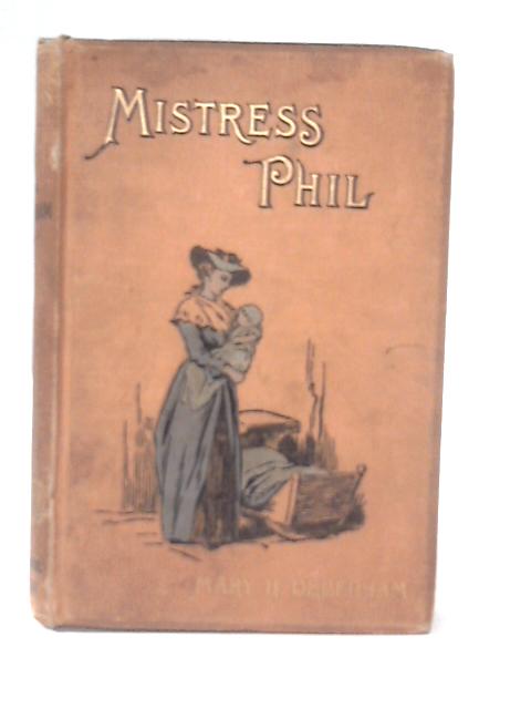 Mistress Phil By Mary H. Debenham