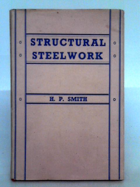 Structural Steelwork for Buildings By H.P. Smith