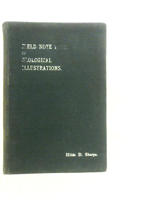 Field Notebook of Geological Illustrations By Hilda D. Sharpe