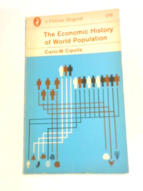 The Economic History of World Population von Carlo M.Cipolla