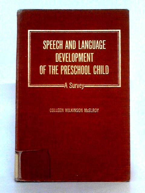 Speech and Language Development of the Preschool Child By Colleen Wilkinson McElroy