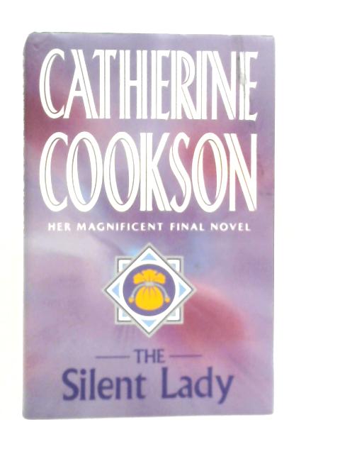 The Silent Lady By Catherine Cookson