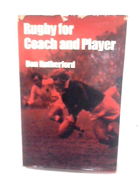 Rugby for Coach and Player von Don Rutherford
