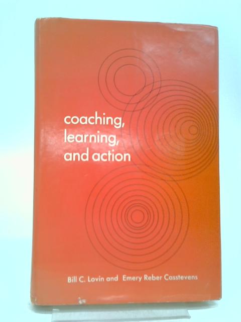 Coaching, Learning and Action By Bill C. Lovin