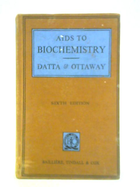 Aids to Biochemistry By S. P. Datta & J. H. Ottaway