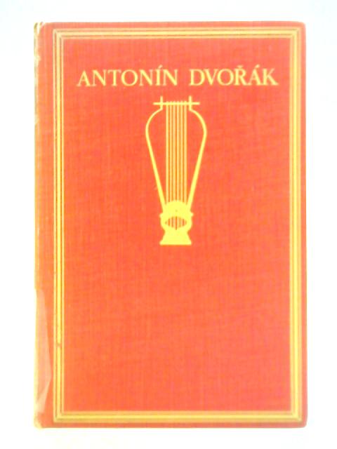 Antonin Dvorak By Karel Hoffmeister