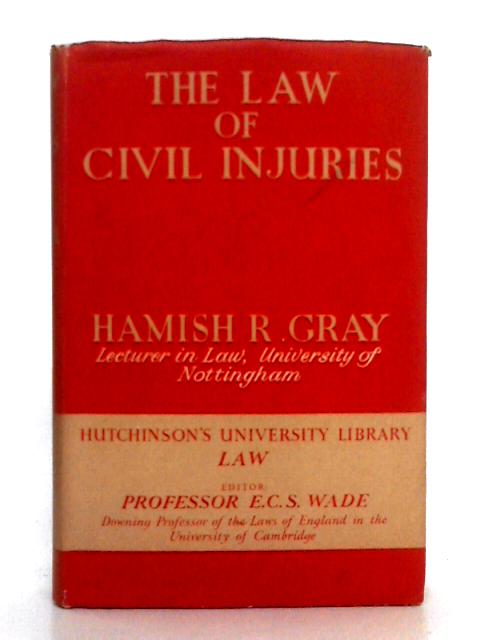 The Law of Civil Injuries By Hamilton R. Gray