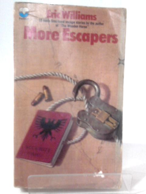 More Escapers in War and Peace : With Eighteen First-hand Accounts von Eric Williams (ed.)