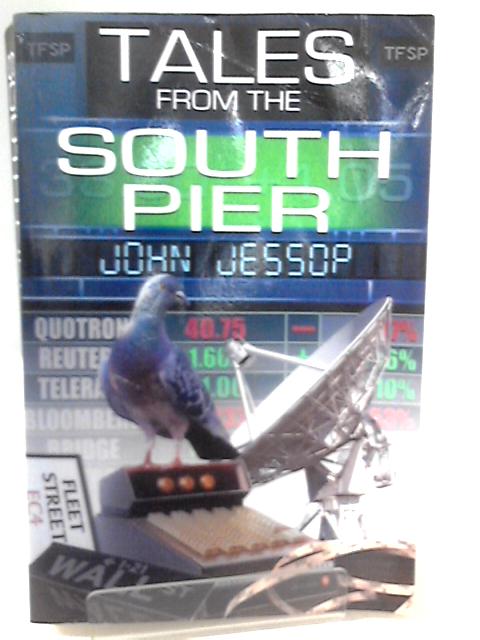 Tales from the South Pier By John Jessop