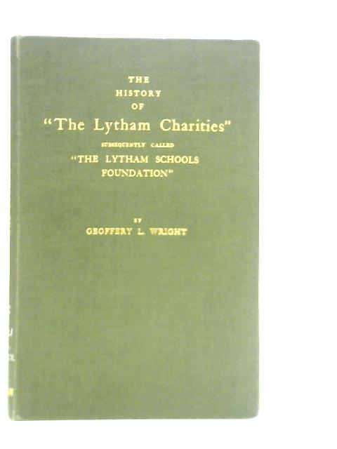 The History of 'The Lytham Charities' By Geoffrey L.Wright