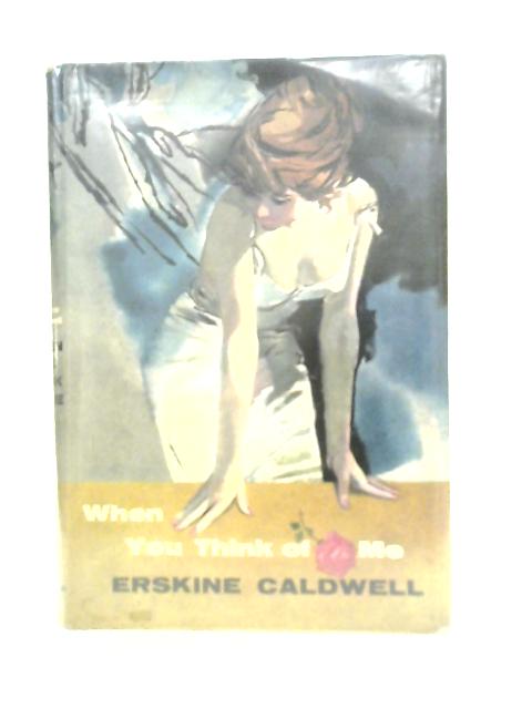 When You Think of Me By Erskine Caldwell