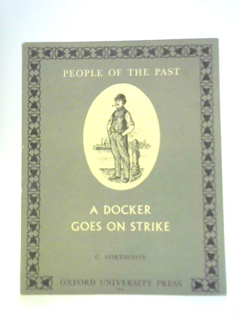 Docker Goes on Strike (People of the Past S.) By A.Stephenson