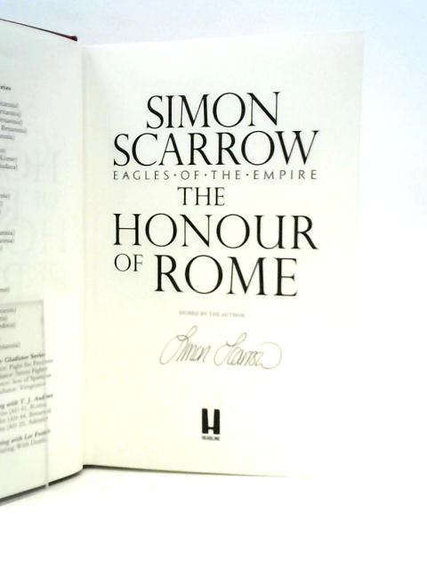 Eagles of the Empire the Honour of Rome By SImon scarrow