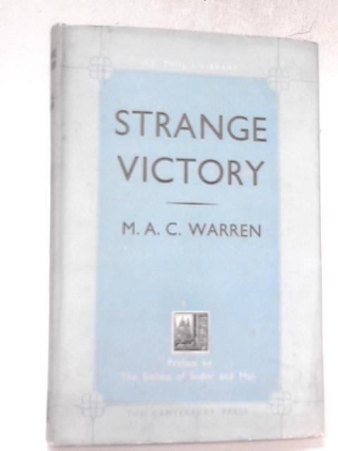 Strange Victory: A Study of the Holy Communion Service By Max Warren