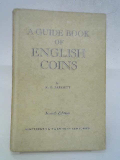 A Guide Book of English Coins By K.E. Bressett