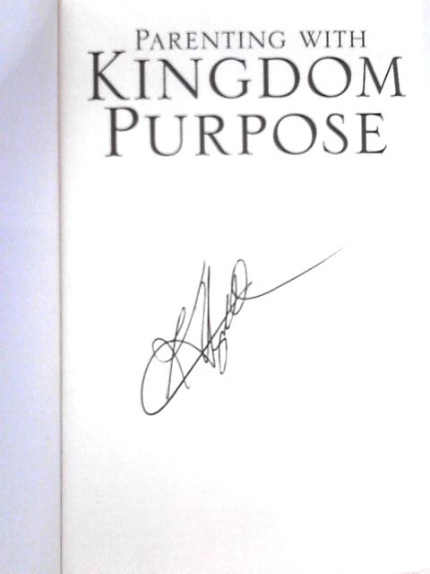 Parenting with Kingdom Purpose von Ken Hemphill, Richard Ross