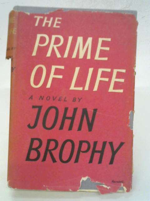 The Prime of Life By John Brophy