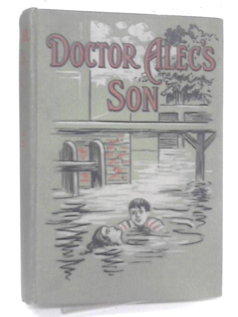 Doctor Alec'S Son von Irene H. Barnes