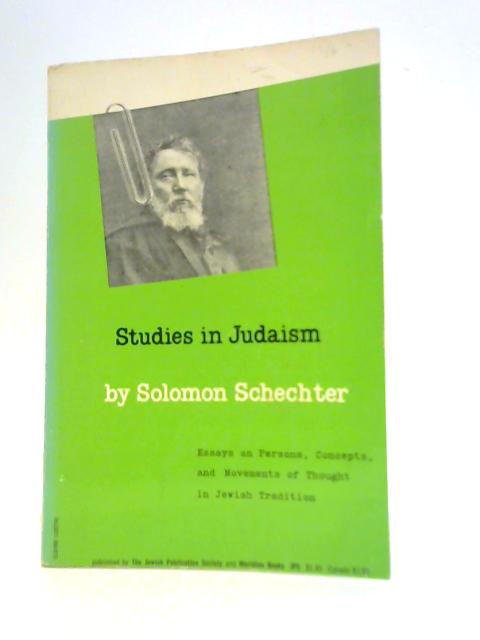 Studies in Judaism;: A Selection von S.Schechter