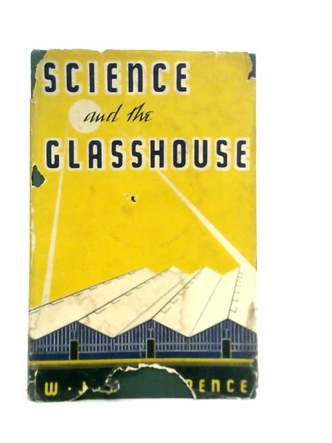 Science and the Glasshouse par W.J.C.Lawrence