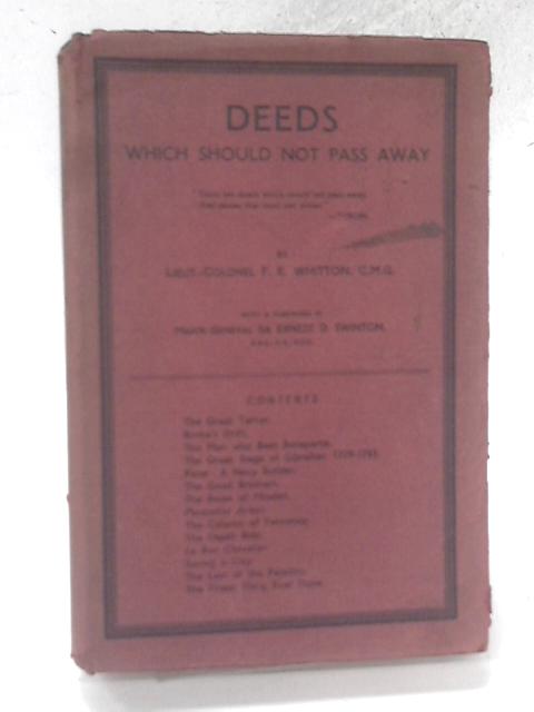Deeds Which Should Not Pass Away By Lieut.-Colonel F. E. Whitton