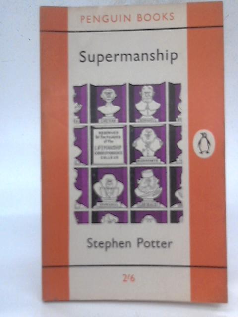 Supermanship Or How To Continue To Stay On Top Without Actually Falling Apart By Stephen Potter