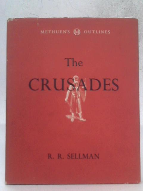 The Crusades By R R Sellman