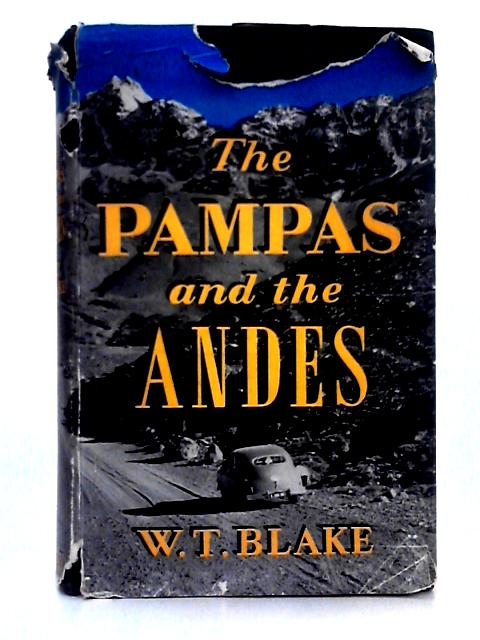 The Pampas and The Andes By Wilfrid Theodore Blake