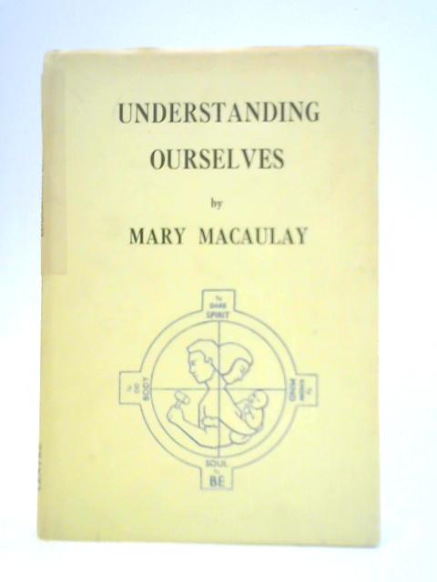 Understanding Ourselves By Mary Macaulay
