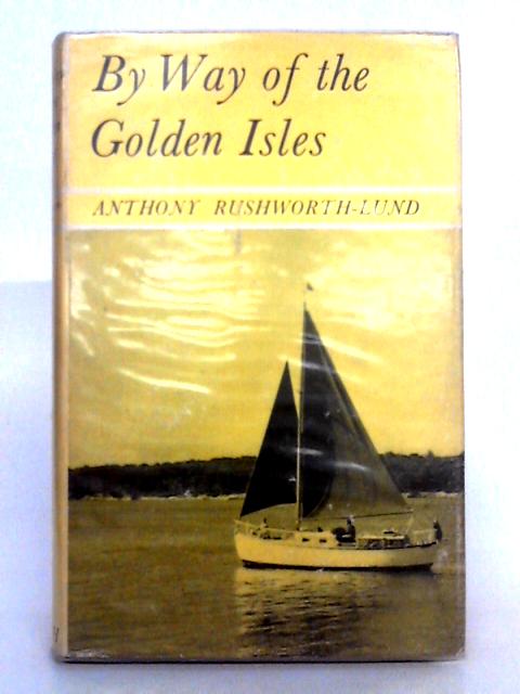 By Way of the Golden Isles von Anthony Rushworth-Lund