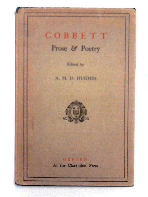 Cobbett, Prose and Poetry von A.M.D. Hughes (intro.)