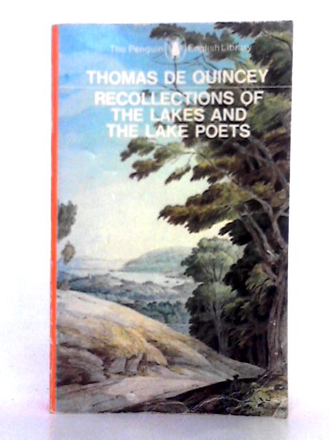 Recollections of the Lakes and the Lake Poets von Thomas De Quincey