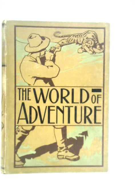 The World of Adventure - A Collection of Stirring Scenes and Moving Accidents: Vol.V By A.T.Quiller-Couch