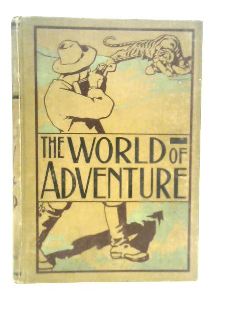 The World of Adventure - A Collection of Stirring Scenes and Moving Accidents: Vol.VI By A.T.Quiller-Couch