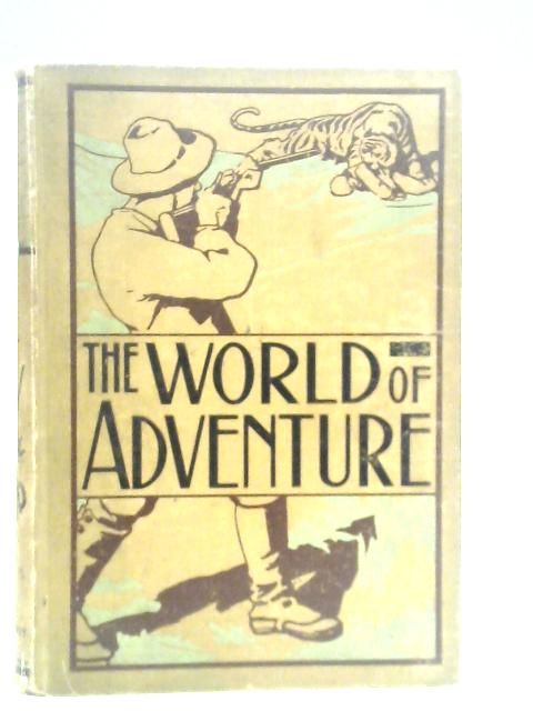 The World of Adventure - A Collection of Stirring Scenes and Moving Accidents: Vol.III By A.T.Quiller-Couch