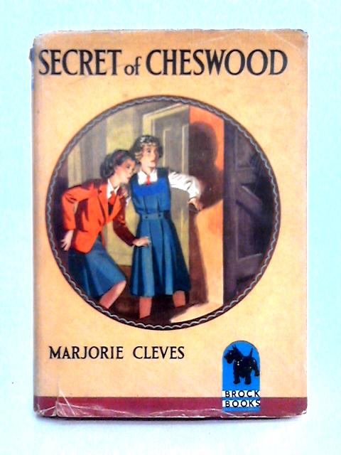 Secret of Cheswood By Marjorie Cleves