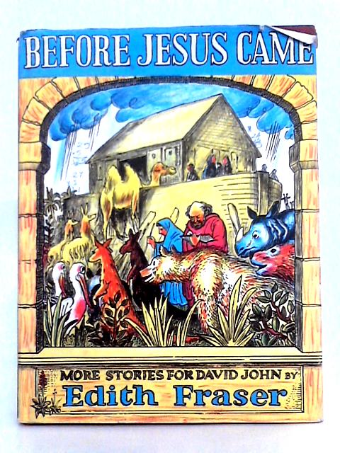Before Jesus Came; More Stories for David John By Edith Fraser