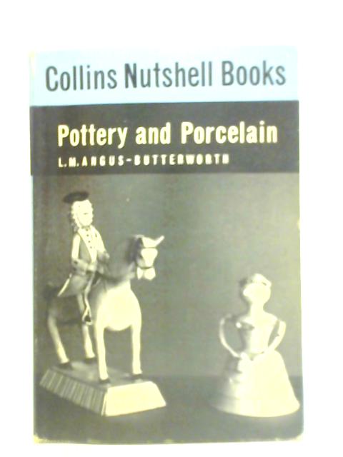 Pottery and Porcelain By L. M. Angus- Butterworth