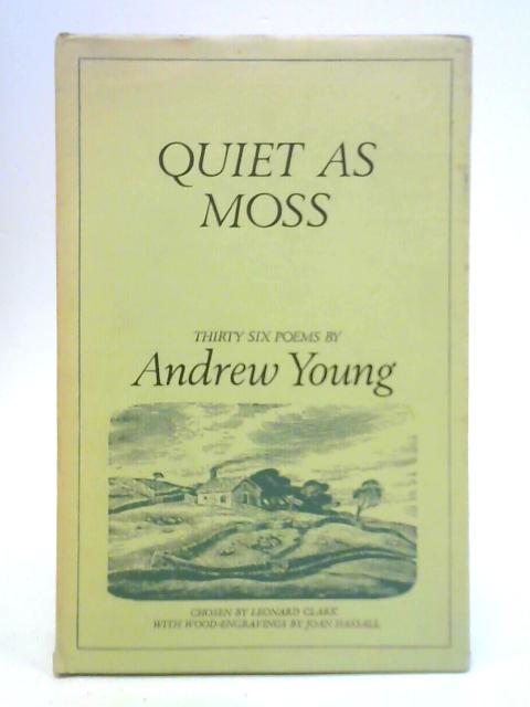 Quiet as Moss: Thirty Six Poems von Andrew Young