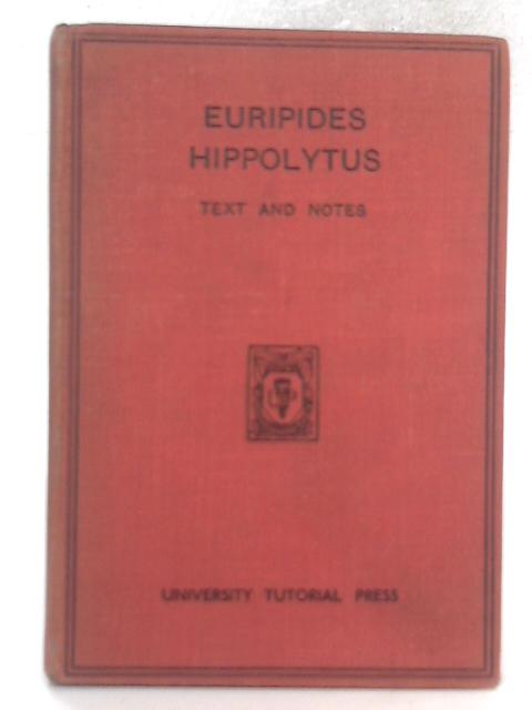 Euripides: Hippolytus von John Thompson & B J Hayes (eds.)