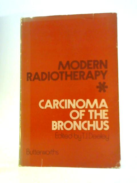 Carcinoma of the Bronchus (Modern Radiotherapy) par T.J. Deeley (Ed.)