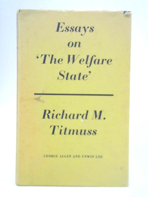 Essays on 'The Welfare State' By R. M. Titmuss