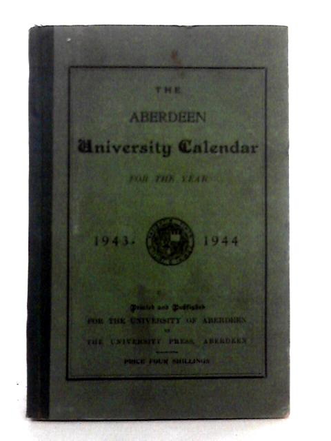 Aberdeen University Calendar 1943-1944 By Unstated