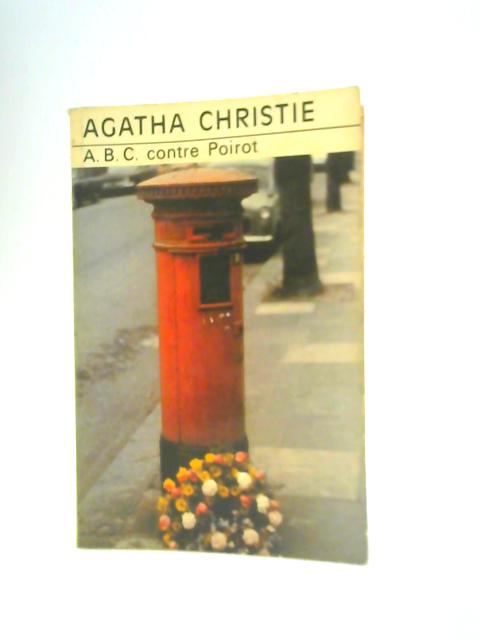 A.B.C. Contre Poirot (The A.B.C. Murders) By Agatha Christie